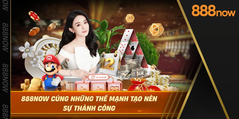 888now-cung-nhung-the-manh-tao-nen-su-thanh-cong