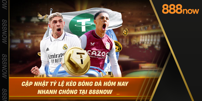 cap-nhat-ty-le-keo-bong-da-hom-nay-nhanh-chong-tai-888now