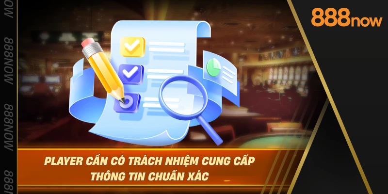 player-can-co-trach-nhiem-cung-cap-thong-tin-chuan-xac