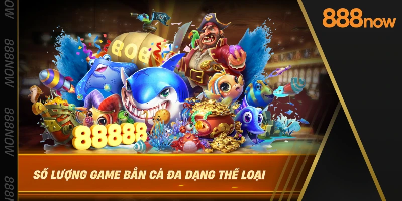 so-luong-game-ban-ca-da-dang-the-loai