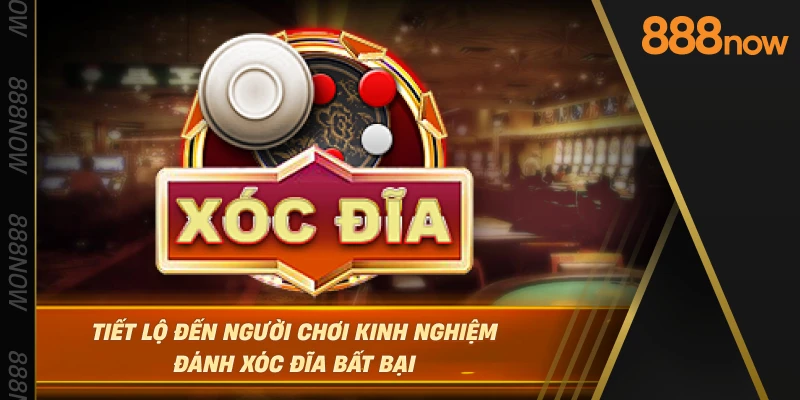 tiet-lo-den-nguoi-choi-kinh-nghiem-danh-xoc-dia-bat-bai