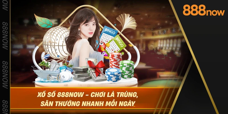 xo-so-888now-choi-la-trung-san-thuong-nhanh-moi-ngay